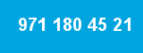 971 180 45 21